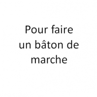 Pour faire un bâton de marche