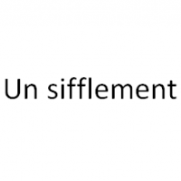 Un sifflement